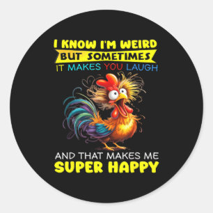 I Know I'm Weird But Sometimes It Makes You Laugh  Classic Round Sticker