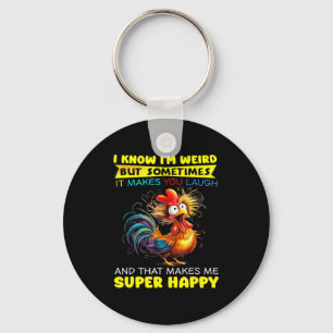 I Know I'm Weird But Sometimes It Makes You Laugh  Key Ring