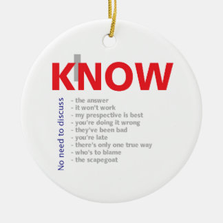 I Know It All Ceramic Ornament