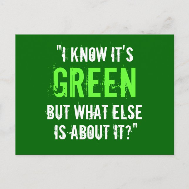 “I Know it’s Green...” Postcard (Front)