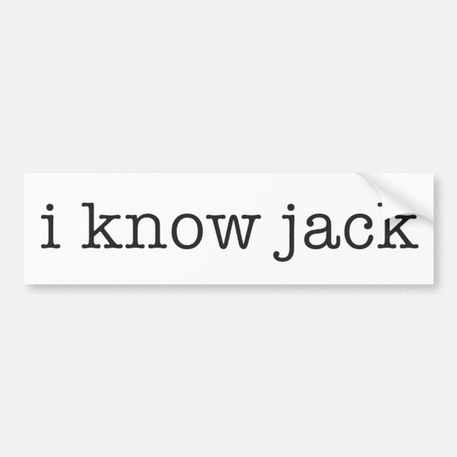 I Know Jack Bumper Sticker (Front)