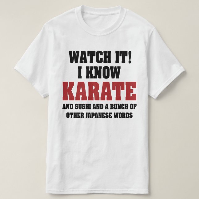 I Know Karate! And Sushi And Other Japanese Words T-Shirt (Design Front)