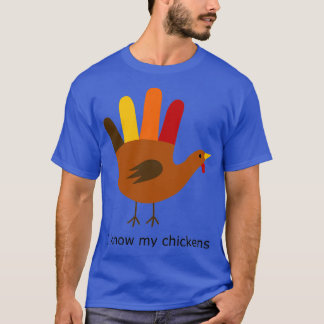 I know my chickens T-Shirt