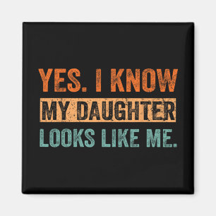 I Know My Daughter Looks Like Me Christmas Mothers Magnet