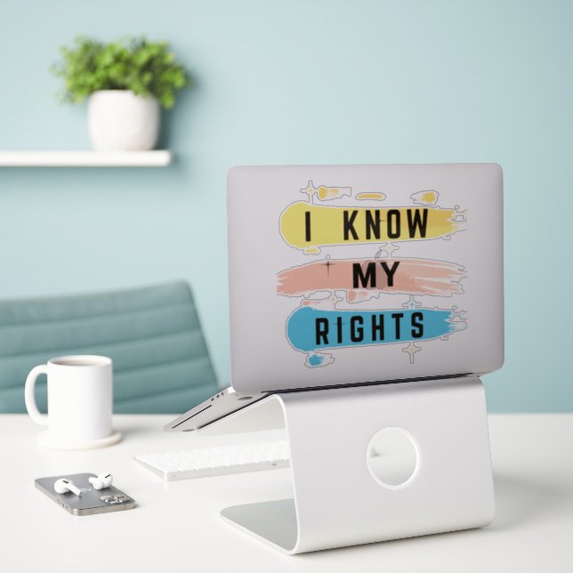 I Know My Rights" Sticker – Durable Vinyl  (Laptop On Desk)
