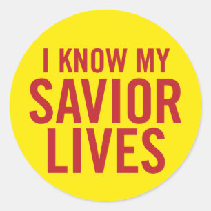 I know my Saviour lives. stickers