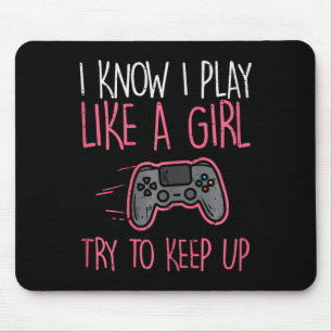 I Know Play Like Girl Gamer Funny Girls Kids Toddl Mouse Pad