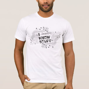 I Know Stuff T-Shirt