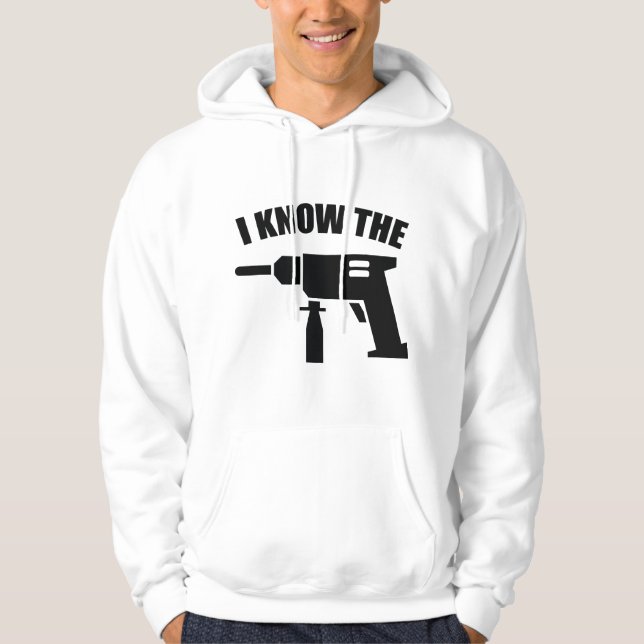 I Know The Drill Hoodie (Front)