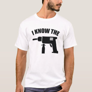I Know The Drill T-Shirt