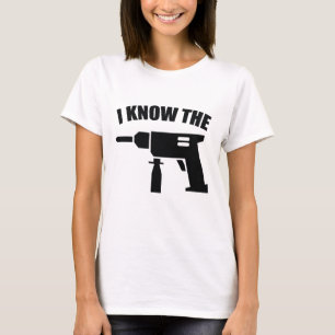 I Know The Drill T-Shirt