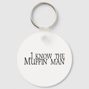 I Know The Muffin Man Key Ring