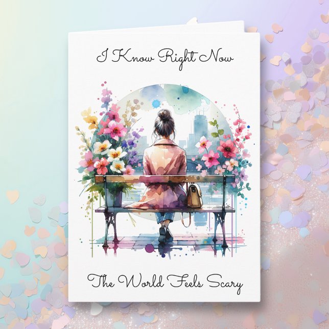 I know the World Feels Scary | Friendship Card (Creator Uploaded)