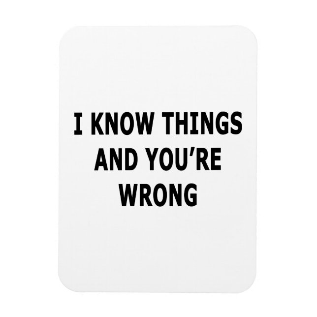 I Know Things Magnet (Vertical)