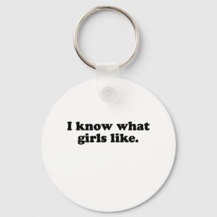 I KNOW WHAT GIRLS LIKE KEY RING