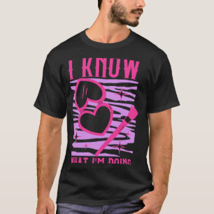 I know What I'm Doing Beauty Salon Aesthetician T-Shirt