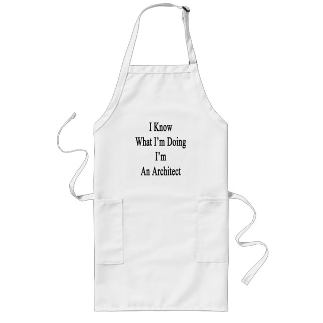 I Know What I'm Doing I'm An Architect Long Apron (Front)
