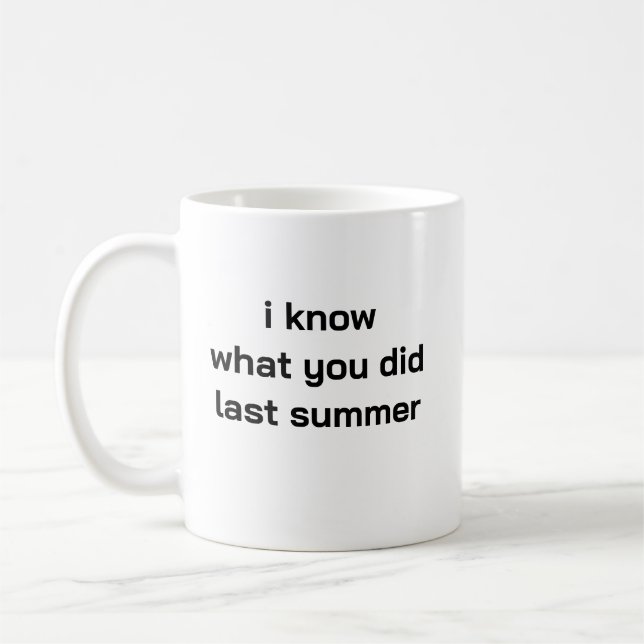 i know what you did last summer mug (Left)