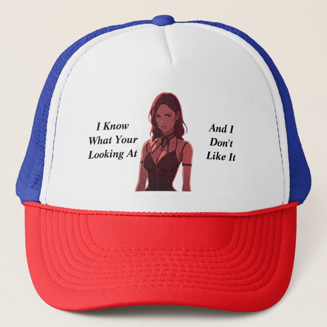 I know What Your Looking At Trucker Hat (Front)