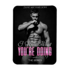 I Know What You're Doing Magnet