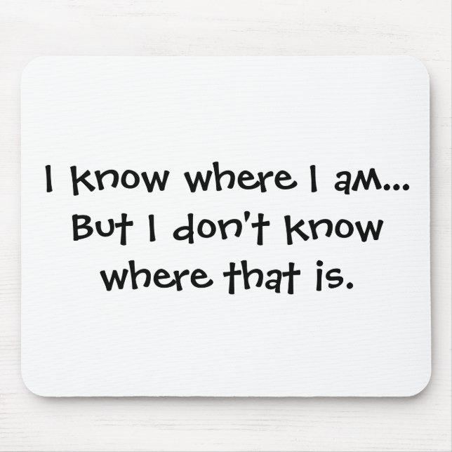 I know where I am - Senior Citizens Mouse Pad (Front)