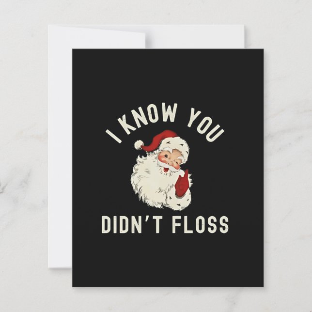 I Know You Didn’t Floss Christmas Dental Funny  (Front)