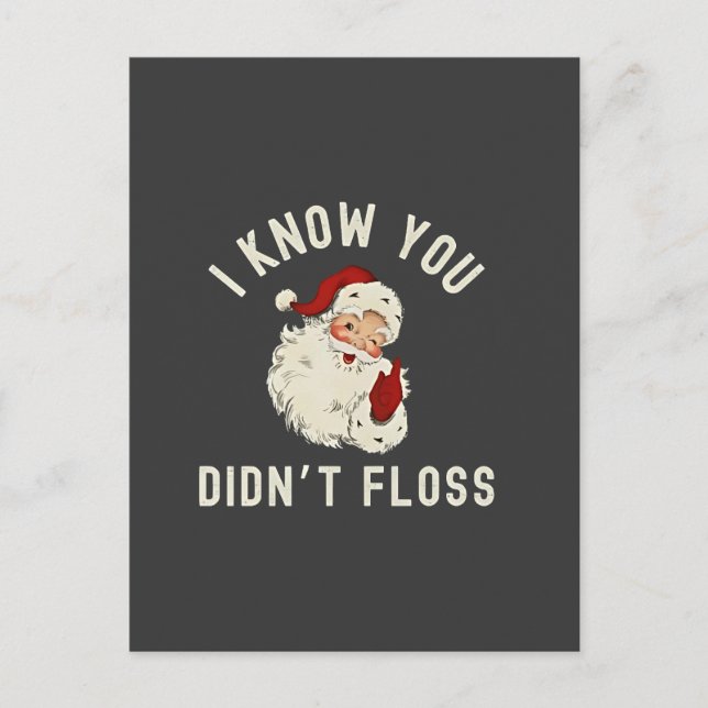 I Know You Didn’t Floss Christmas Dental Funny  Holiday Postcard (Front)