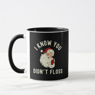 I Know You Didn’t Floss Christmas Dental Funny Mug