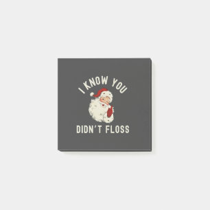 I Know You Didn’t Floss Christmas Dental Funny  Post-it Notes