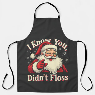 I Know You Didn't Floss Dentist Dental Santa  Apron