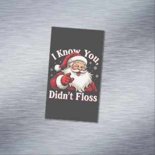 I Know You Didn't Floss Dentist Dental Santa  Magnetic Business Card