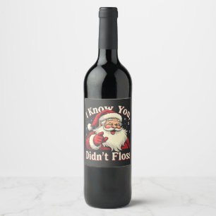 I Know You Didn't Floss Dentist Dental Santa Wine Label