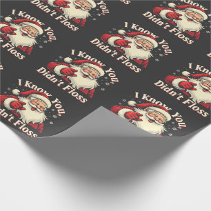 I Know You Didn't Floss Dentist Dental Santa  Wrapping Paper