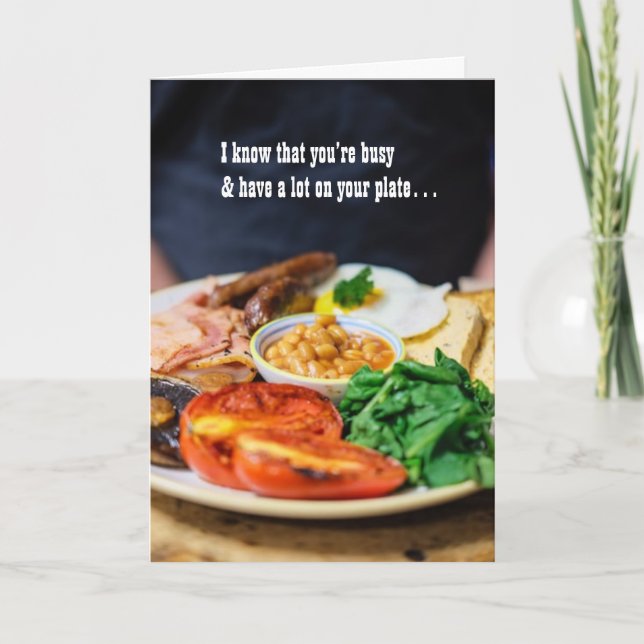 I Know You Have A Lot On Your Plate Card (Front)