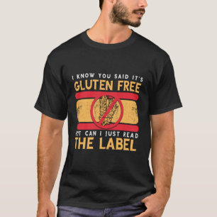 I Know You Said It's Gluten Free Gluten Food Foodi T-Shirt