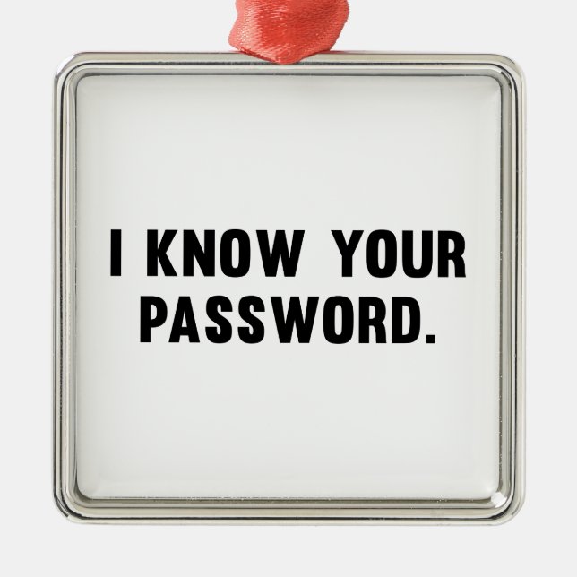I Know Your Password Metal Tree Decoration (Front)