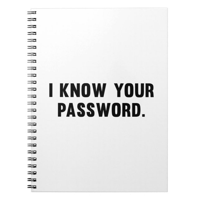 I Know Your Password Notebook (Front)