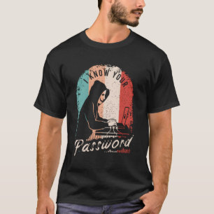 I Know Your Password Shirt For A Hacker