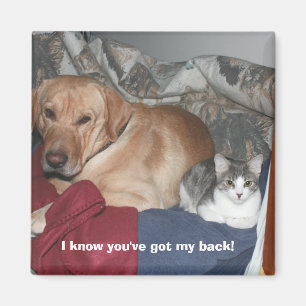 I know you've got my back! magnet
