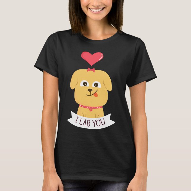 I Lab You T-Shirt (Front)