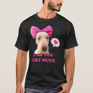 I Lab You Very Much T-Shirt