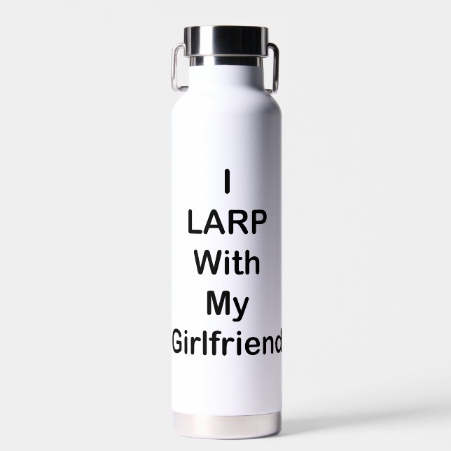 I LARP With My Girlfriend Water Bottle (Front)