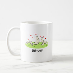 I Larvae You Funny Larvae Love Pun  Coffee Mug