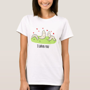 I Larvae You Funny Larvae Love Pun T-Shirt
