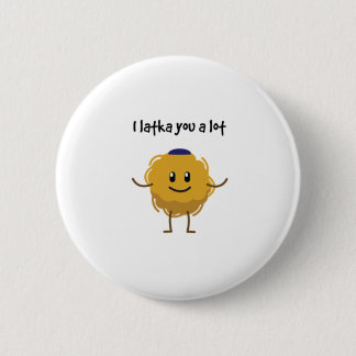 I Latka You A lot (Hanukkah) 6 Cm Round Badge