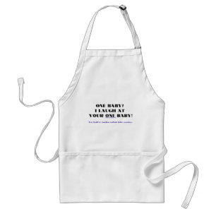 I laugh at your one baby! standard apron