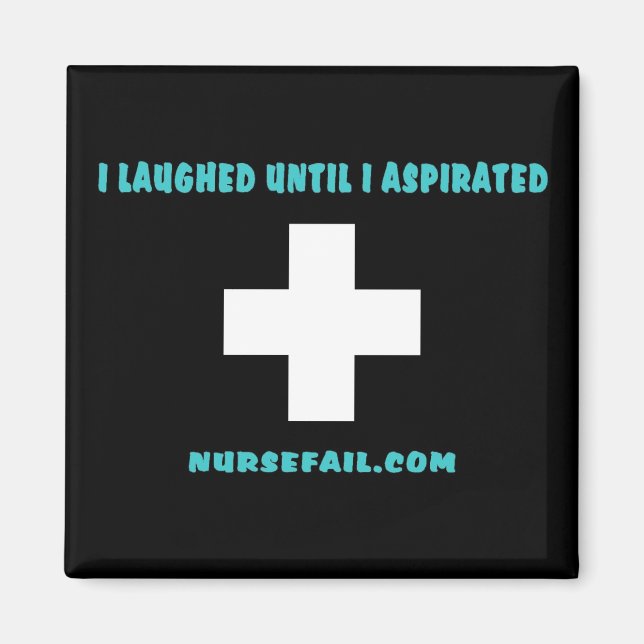 I Laughed Until I Aspirated Magnet (Front)