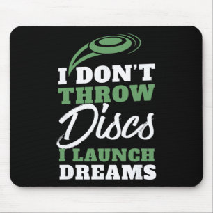 I Launch Dreams Funny Disc Golf Quote  Mouse Pad