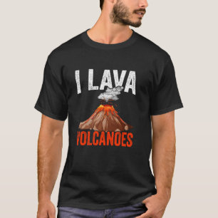 I Lava Volcanoes Geologist Earth Scientist Geology T-Shirt