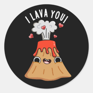 I Lava You Funny Volcano Pun Dark BG Classic Round Sticker